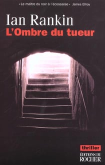 L'ombre du tueur - une enquete de l'inspecteur rebus