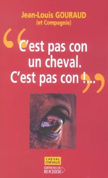 C'est pas con un cheval. c'est pas con !...