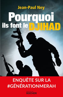 Pourquoi ils font le djihad - enquête sur la génération Merah