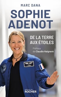 Sophie Adenot, de la Terre aux étoiles : Le destin hors norme d'une astronaute française