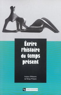 Ecrire l'Histoire du temps présent