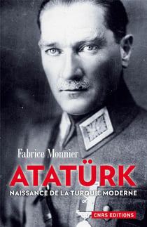 Atatürk - naissance de la Turquie moderne