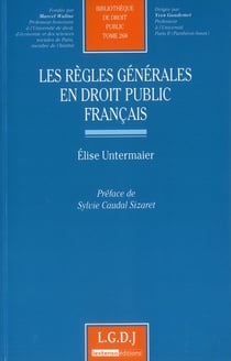Les règles générales en droit public français Tome 268