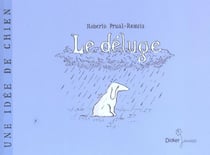 Une idee de chien t.1 - le deluge