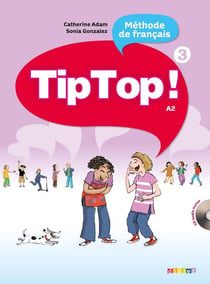 Tip top - méthode de français - niveau 3 - a2 - livre de l'élève (édition 2012)