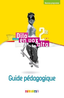 Dilo en voz alta : espagnol - 2de - guide pédagogique (édition 2019)
