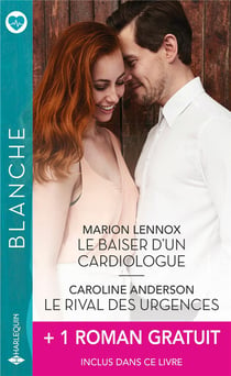 Le Baiser D'Un Cardiologue - Le Rival Des Urgences - Leur Amour Impossible