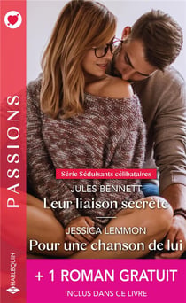 Séduisants célibataires Tome 1 : leur liaison secrète - séduisants célibataires Tome 2 : pour une chanson de lui - un sulfureux arrangement