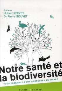 Notre santé et la biodiversité - tous ensemble pour préserver le vivant