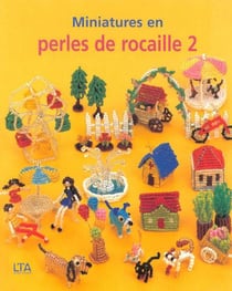 Miniatures en perle de rocaille t.2