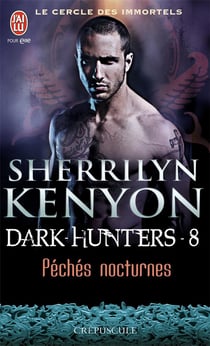 Le cercle des immortels - dark hunters Tome 8 - péchés nocturnes