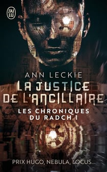 Les chroniques du Radch Tome 1 : La justice de l'ancillaire