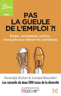 Pas la gueule de l'emploi ?! études, recrutement, carrière : mon guide pour déjouer les statistiques