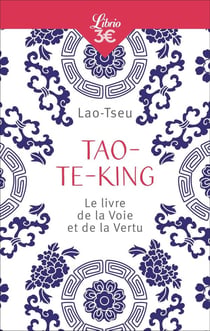 Tao-te-king - le livre de la voie et de la vertu