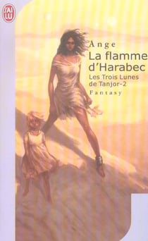 Trois lunes de tanjor - 2 - la flamme d'harabec (les)