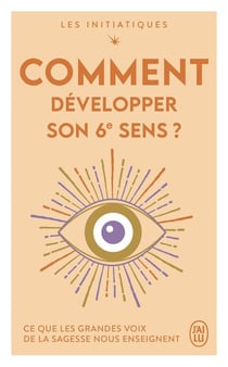 Les initiatiques : comment développer son 6e  sens ?