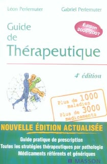 Guide de therapeutique - guide pratique de prescription - toutes les strategies therapeutiques (4e edition )