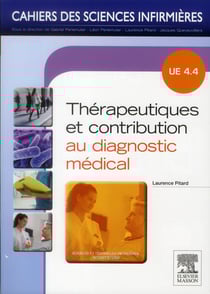 CAHIERS DES SCIENCES INFIRMIERES Tome 20 : thérapeutiques et contribution au diagnostic médical - U.E. 4.4