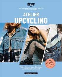 Resap, atelier upcycling : faites de vos vieux vêtements des créations uniques !