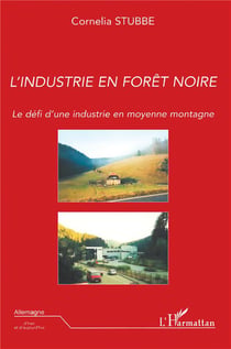 L'industrie en Forêt-Noire : Le défi d'une industrie en moyenne montagne