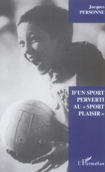 D'un sport perverti au "sport plaisir"