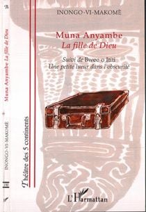 Muna Anyambe, la fille de dieu - Bwee o Ititi, une  petite lueur dans l'obscurité