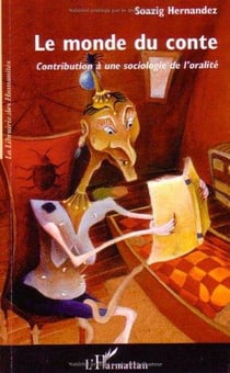 Le monde du conte - contribution à une sociologie de l'oralité