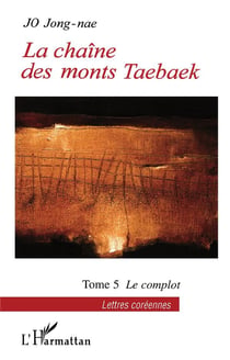 La chaîne des monts Taebaek  t.5 - le complot