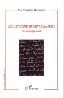 Les manuscrits de saint-john perse - pour une poétique vivante