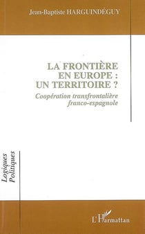 La frontière en europe : un territoire ? coopération transfrontalière franco-espagnole