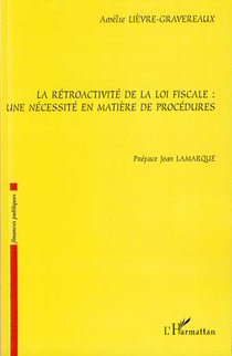 La rétroactivité de la loi fiscale - une nécessité en matière de procédures