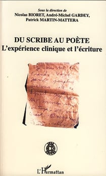 Du scribe au poète - l'expérience clinique et l'écriture