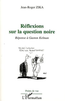 Réflexions sur la question noire : réponse à Gaston Kelman