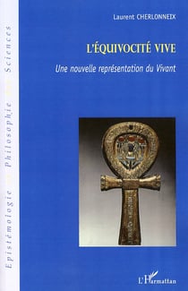 L'équivocité vive - une nouvelle représentation du vivant