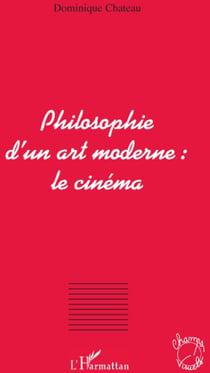 Philosophie d'un art moderne : le cinéma