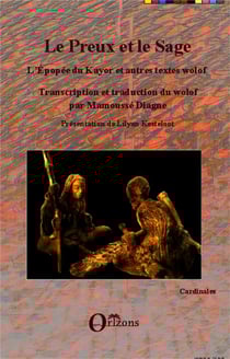 Le preux et le sage - l'épopée du Kayor et autres textes wolof