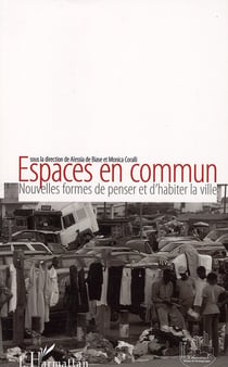 Espaces en commun - nouvelles formes de penser et d'habiter la ville