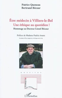Être médecin à Villiers-Le-Bel - une éthique au quotidien ! hommage au docteur Lionel Becour