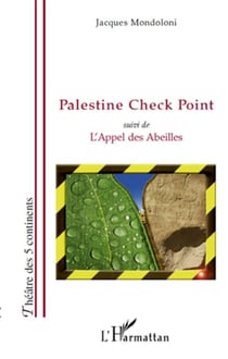 Palestine check point -  l'appel des abeilles