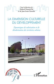 La dimension culturelle du développement - dynamiques de valorisation et de dévalorisation des territoires urbains
