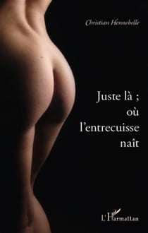 Juste là - ou l'entrecuisse naît