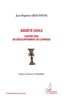 Société civile - l'autre voie du développement de l'Afrique