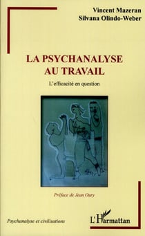 La psychanalyse au travail - l'efficacité en question
