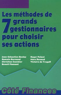 Methodes de 7 grands gestionnaires pour choisir ses actions (les)