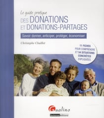 Guide pratique des donations et donations-partages - savoir donner, anticiper, protéger, économiser