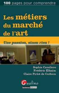 Les métiers du marché de l'art - une passion, sinon rien !