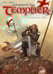 Confessions d'un templier t.1 - les révélations du chevalier