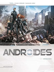 Androïdes Tome 3 : invasion