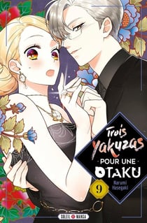 Trois yakuzas pour une otaku Tome 9