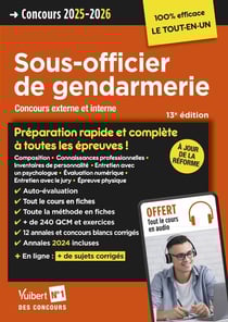 Concours Sous-officier de gendarmerie : Préparation rapide et complète à toutes les épreuves (Annales 2024) - Gendarme (Catégorie B) - Concours externe et interne 2025